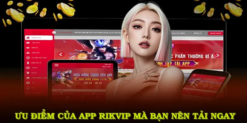 Ưu điểm của app RIKVIP mà bạn nên tải ngay